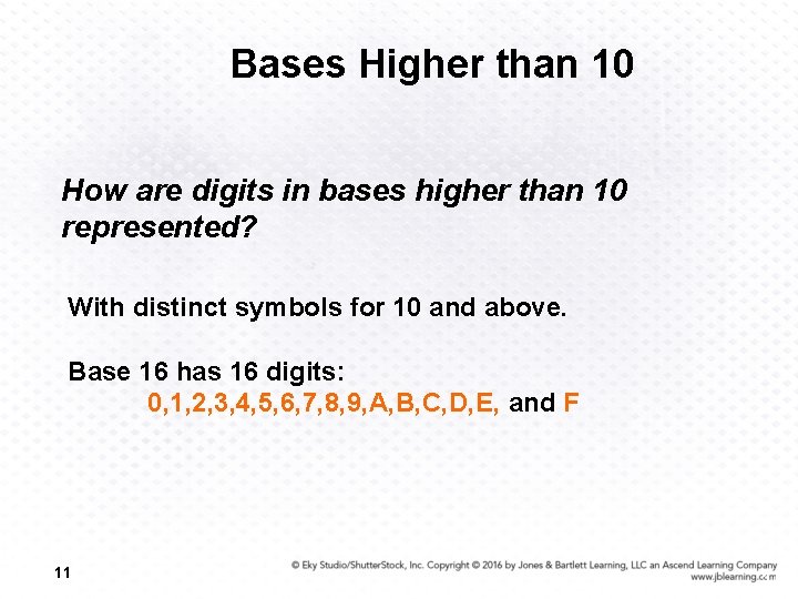 Bases Higher than 10 How are digits in bases higher than 10 represented? With