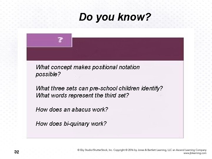 Do you know? What concept makes positional notation possible? What three sets can pre-school