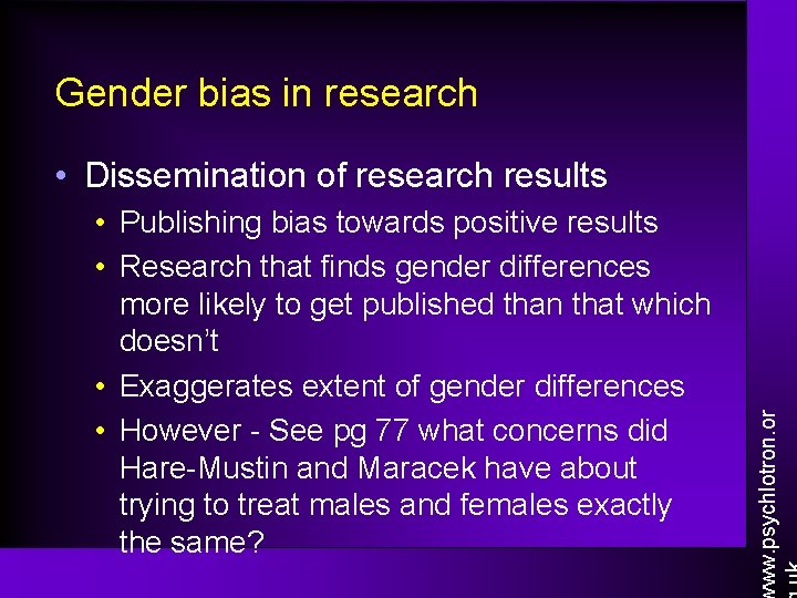 Gender bias in research • Publishing bias towards positive results • Research that finds