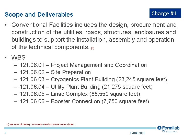 Charge #1 Scope and Deliverables • Conventional Facilities includes the design, procurement and construction