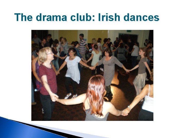 The drama club: Irish dances 