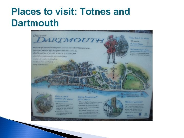 Places to visit: Totnes and Dartmouth 