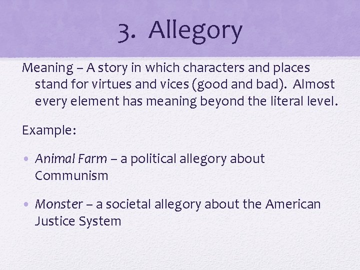 3. Allegory Meaning – A story in which characters and places stand for virtues