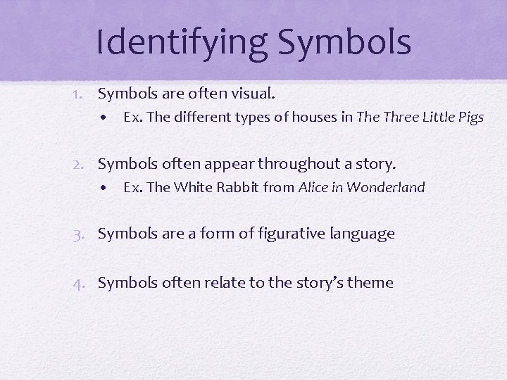 Identifying Symbols 1. Symbols are often visual. • Ex. The different types of houses