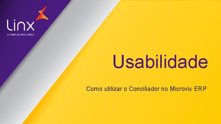 Usabilidade Como utilizar o Conciliador no Microvix ERP 