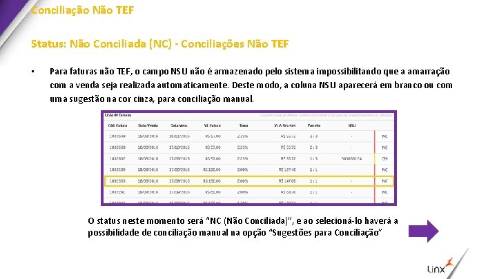 Conciliação Não TEF Status: Não Conciliada (NC) - Conciliações Não TEF • Para faturas