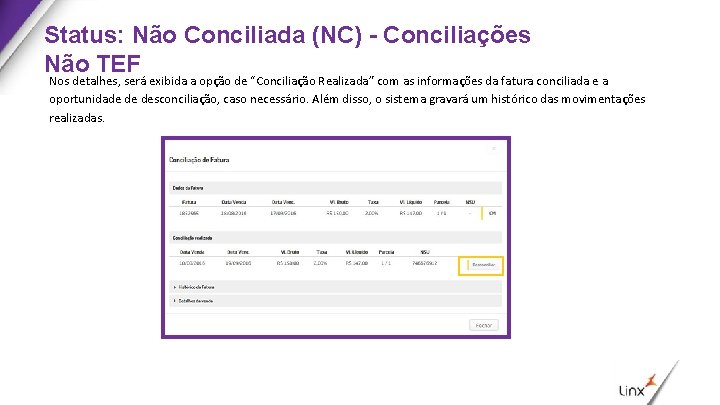 Status: Não Conciliada (NC) - Conciliações Não TEF Nos detalhes, será exibida a opção