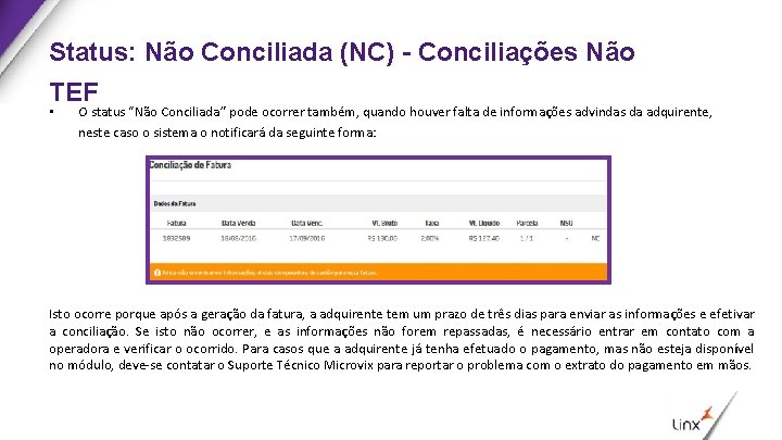 Status: Não Conciliada (NC) - Conciliações Não TEF • O status “Não Conciliada” pode