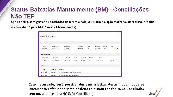 Status Baixadas Manualmente (BM) - Conciliações Não TEF Após a baixa, será gravado no