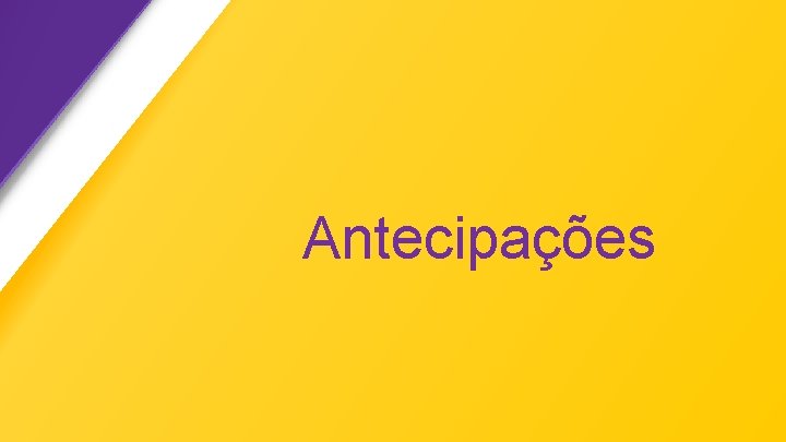 Antecipações 