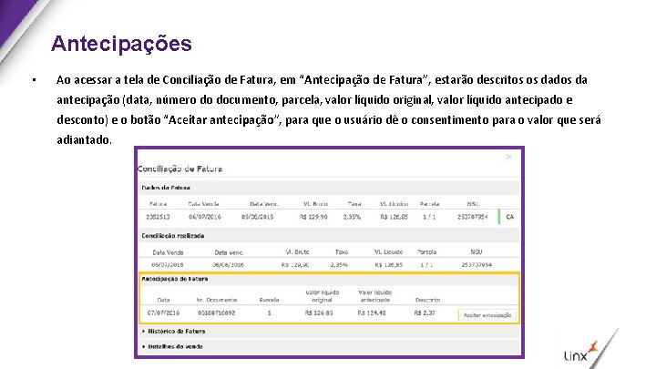 Antecipações • Ao acessar a tela de Conciliação de Fatura, em “Antecipação de Fatura”,