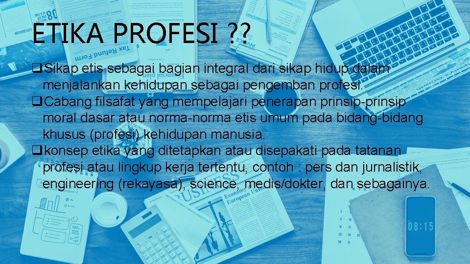 ETIKA PROFESI ? ? q. Sikap etis sebagai bagian integral dari sikap hidup dalam