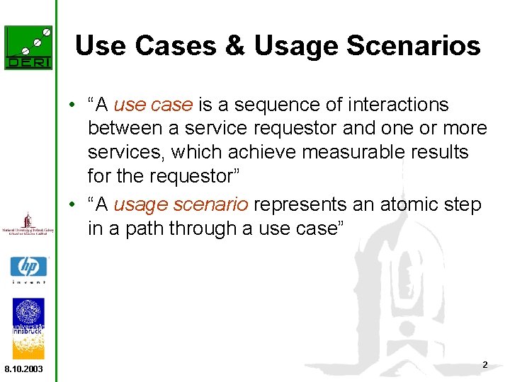 Use Cases & Usage Scenarios • “A use case is a sequence of interactions