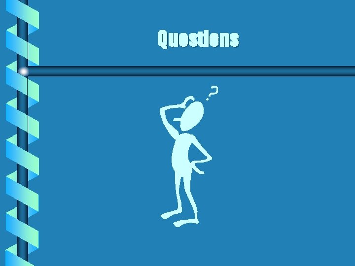 Questions Questions