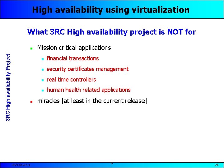 High availability using virtualization What 3 RC High availability project is NOT for 3