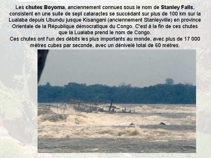 Les chutes Boyoma, anciennement connues sous le nom de Stanley Falls, consistent en une
