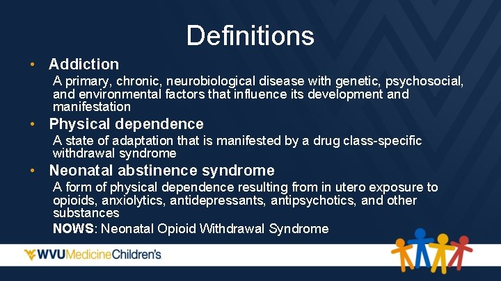 Definitions • Addiction A primary, chronic, neurobiological disease with genetic, psychosocial, and environmental factors
