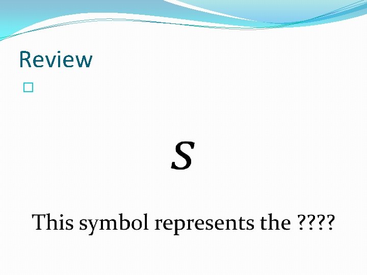 Review � Review �