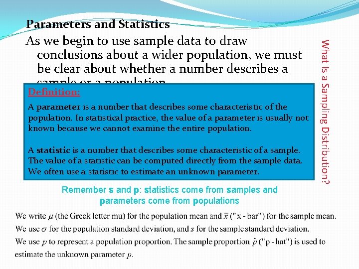 Parameters and Statistics Definition: A parameter is a number that describes some characteristic of