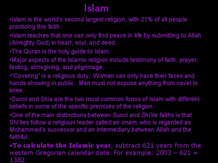 Islam • Islam is the world’s second largest religion, with 21% of all people