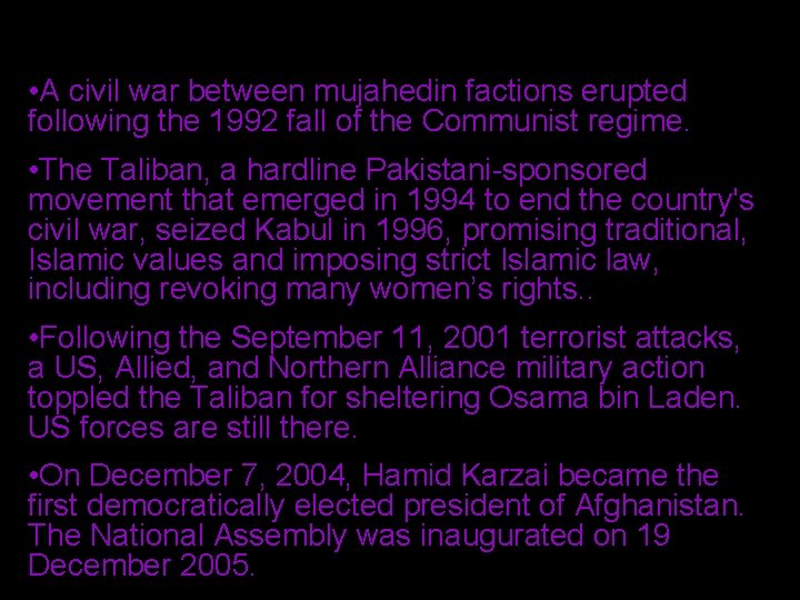  • A civil war between mujahedin factions erupted following the 1992 fall of