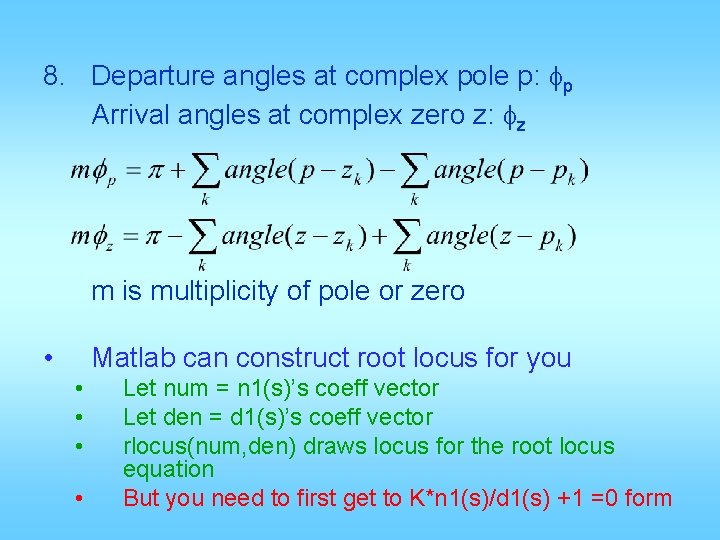 8. Departure angles at complex pole p: fp Arrival angles at complex zero z: