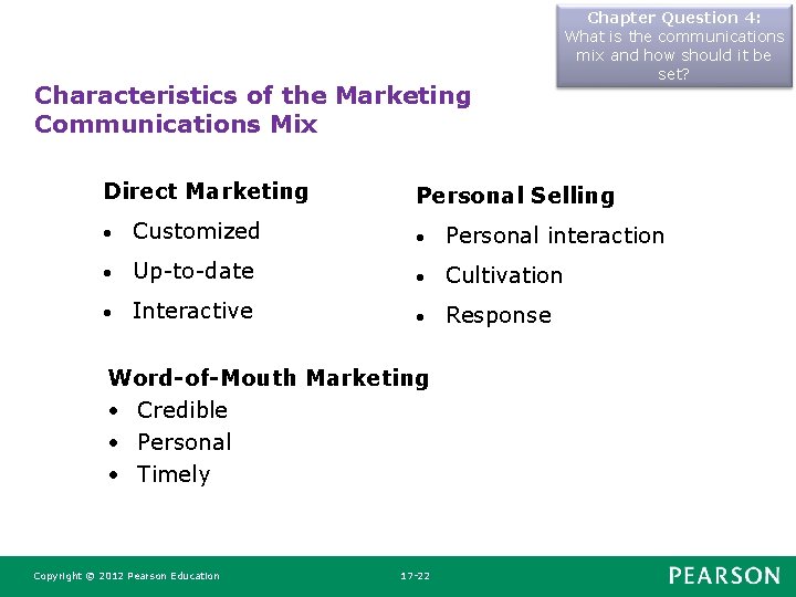 Characteristics of the Marketing Communications Mix Direct Marketing Chapter Question 4: What is the