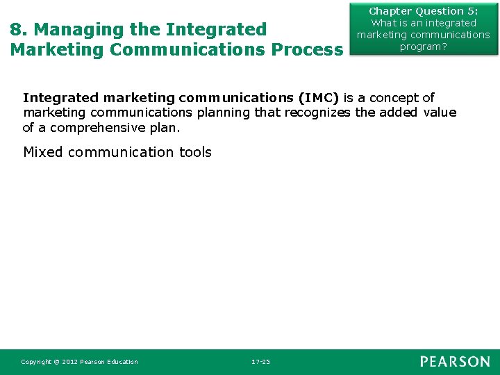8. Managing the Integrated Marketing Communications Process Chapter Question 5: What is an integrated 8. Managing the Integrated Marketing Communications Process Chapter Question 5: What is an integrated