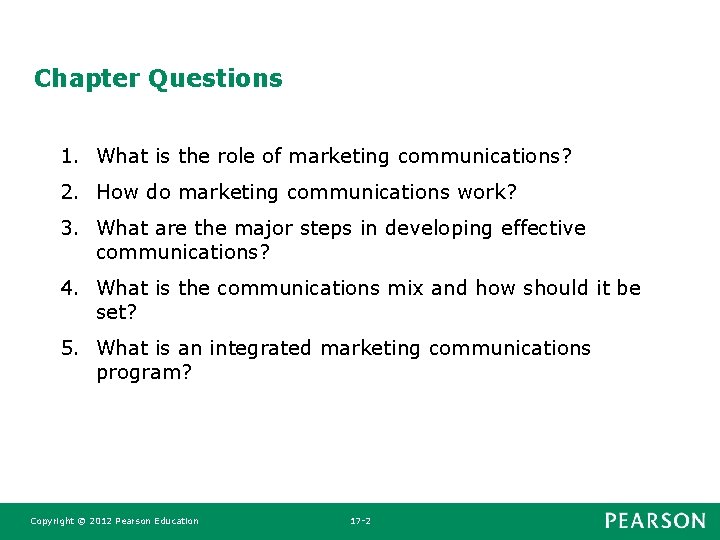 Chapter Questions 1. What is the role of marketing communications? 2. How do marketing