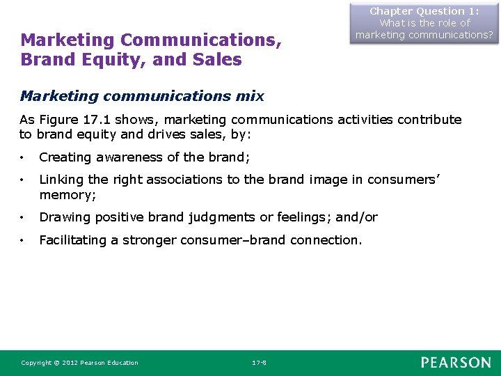 Marketing Communications, Brand Equity, and Sales Chapter Question 1: What is the role of Marketing Communications, Brand Equity, and Sales Chapter Question 1: What is the role of