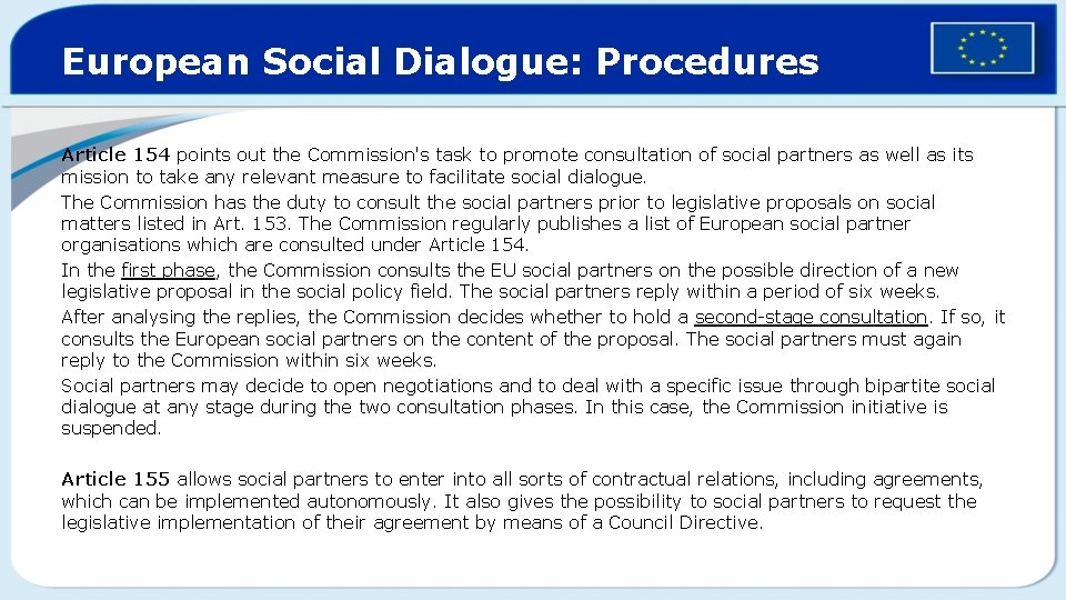 European Social Dialogue: Procedures Article 154 points out the Commission's task to promote consultation