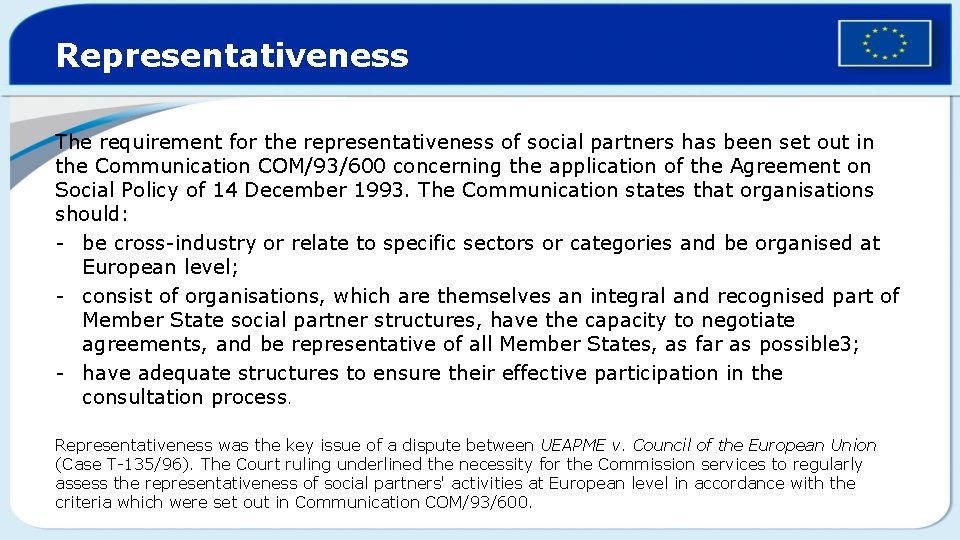 Representativeness The requirement for the representativeness of social partners has been set out in