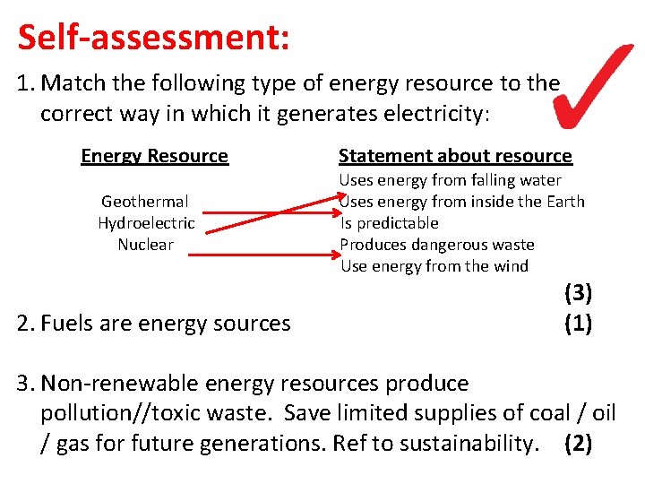Self-assessment: 1. Match the following type of energy resource to the correct way in