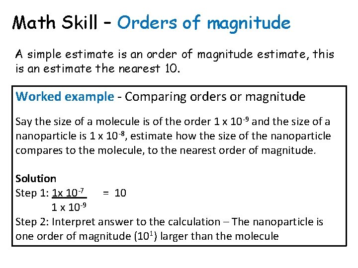 Math Skill – Orders of magnitude A simple estimate is an order of magnitude