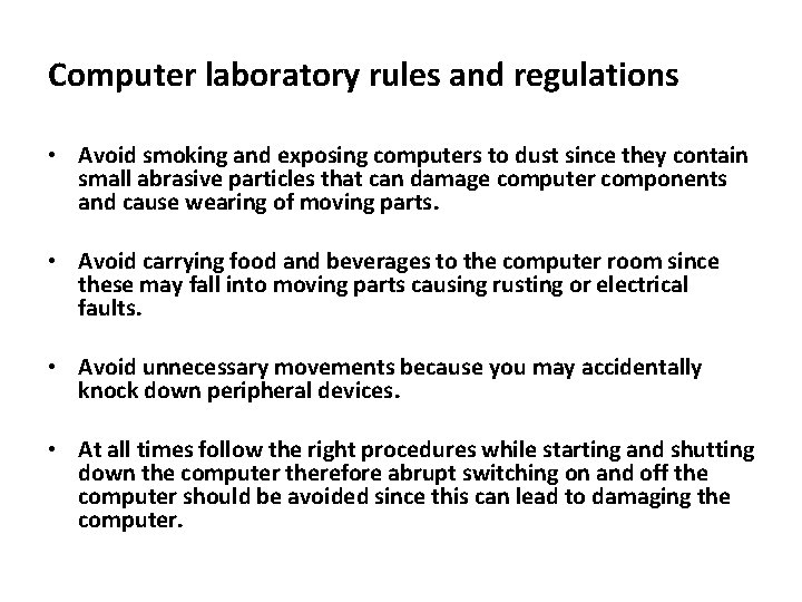 Computer laboratory rules and regulations • Avoid smoking and exposing computers to dust since