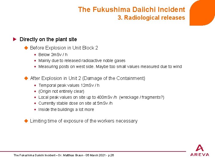 The Fukushima Daiichi Incident 3. Radiological releases Directly on the plant site u Before