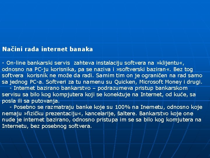 Načini rada internet banaka - On-line bankarski servis zahteva instalaciju softvera na » klijentu