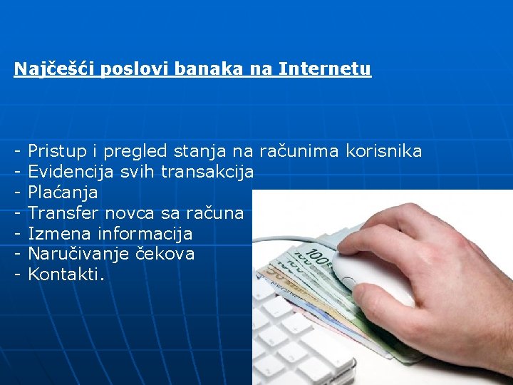 Najčešći poslovi banaka na Internetu - Pristup i pregled stanja na računima korisnika -