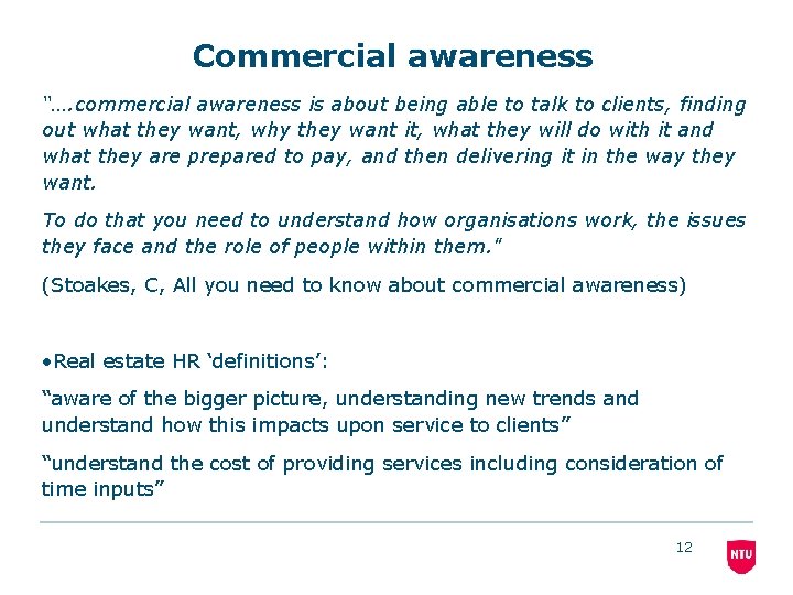 Commercial awareness “…. commercial awareness is about being able to talk to clients, finding