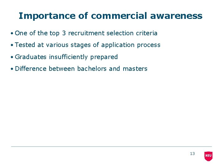 Importance of commercial awareness • One of the top 3 recruitment selection criteria •