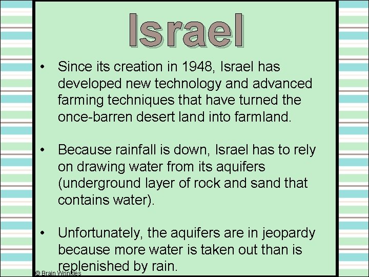 Israel • Since its creation in 1948, Israel has developed new technology and advanced