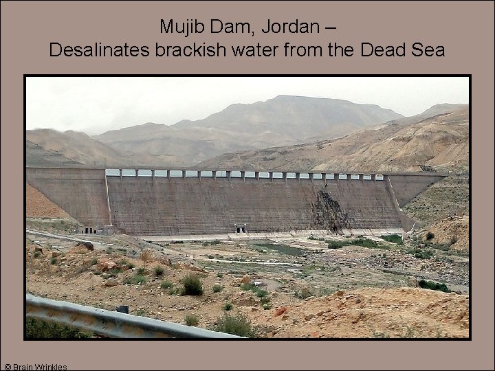 Mujib Dam, Jordan – Desalinates brackish water from the Dead Sea © Brain Wrinkles