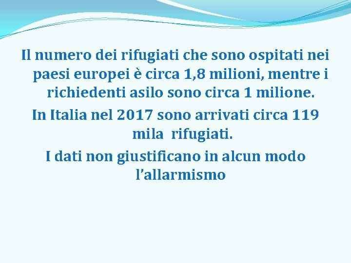 Il numero dei rifugiati che sono ospitati nei paesi europei è circa 1, 8