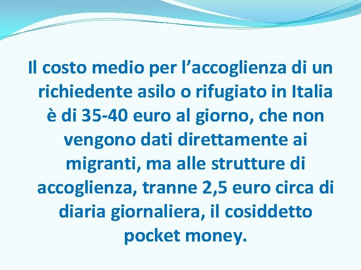 Il costo medio per l’accoglienza di un richiedente asilo o rifugiato in Italia è