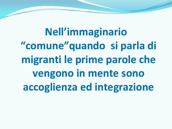 Nell’immaginario “comune”quando si parla di migranti le prime parole che vengono in mente sono