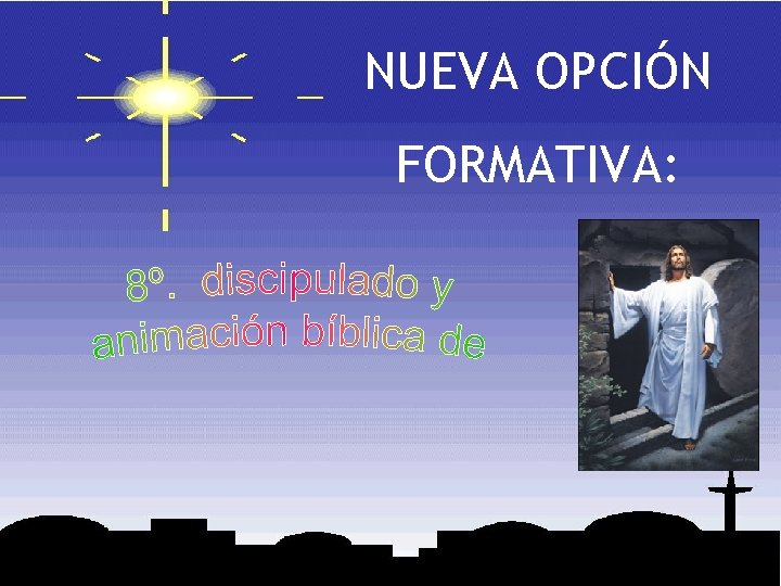 NUEVA OPCIÓN FORMATIVA: 