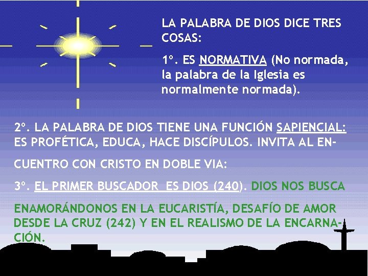 LA PALABRA DE DIOS DICE TRES COSAS: 1º. ES NORMATIVA (No normada, la palabra