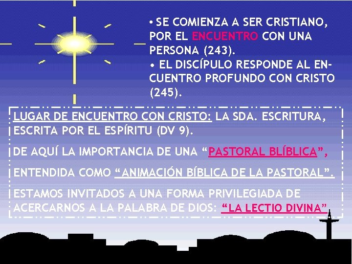  • SE COMIENZA A SER CRISTIANO, POR EL ENCUENTRO CON UNA PERSONA (243).