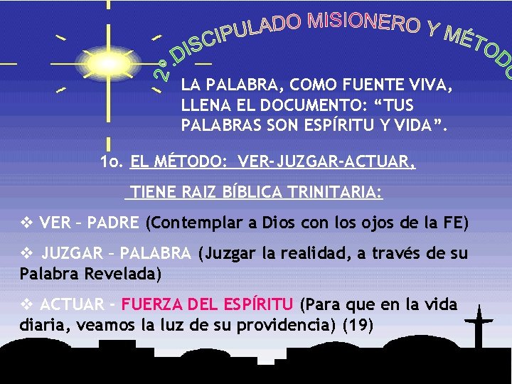 LA PALABRA, COMO FUENTE VIVA, LLENA EL DOCUMENTO: “TUS PALABRAS SON ESPÍRITU Y VIDA”.