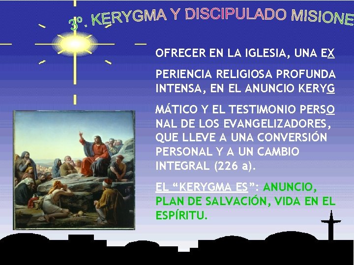 OFRECER EN LA IGLESIA, UNA EX PERIENCIA RELIGIOSA PROFUNDA INTENSA, EN EL ANUNCIO KERYG